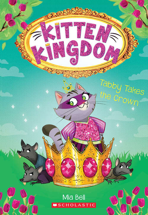Book cover of Tabby Takes the Crown (Kitten Kingdom #4)