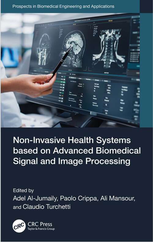 Book cover of Non-Invasive Health Systems based on Advanced Biomedical Signal and Image Processing (Prospects in Biomedical Engineering and Applications)