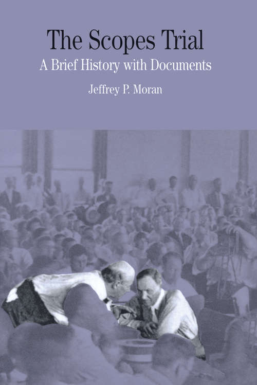 Book cover of The Scopes Trial: A Brief History With Documents (The Bedford Series In History And Culture)