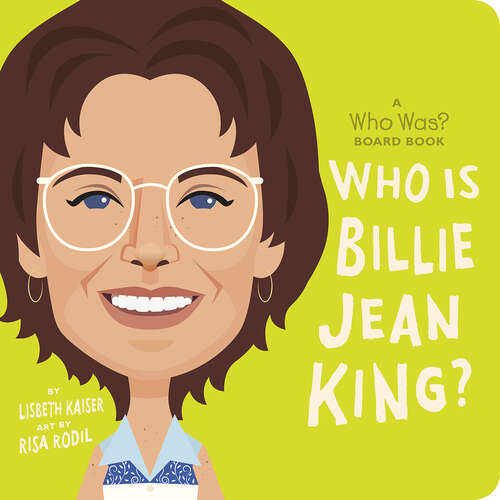 Book cover of Who Is Billie Jean King?: A Who Was? Board Book (Who Was? Board Books)