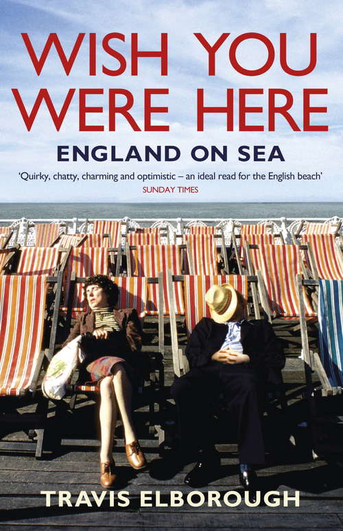 Book cover of Wish You Were Here: England On Sea