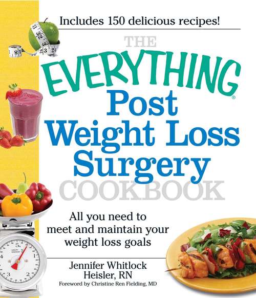 Book cover of Post Weight Loss Surgery Cookbook (The Everything )