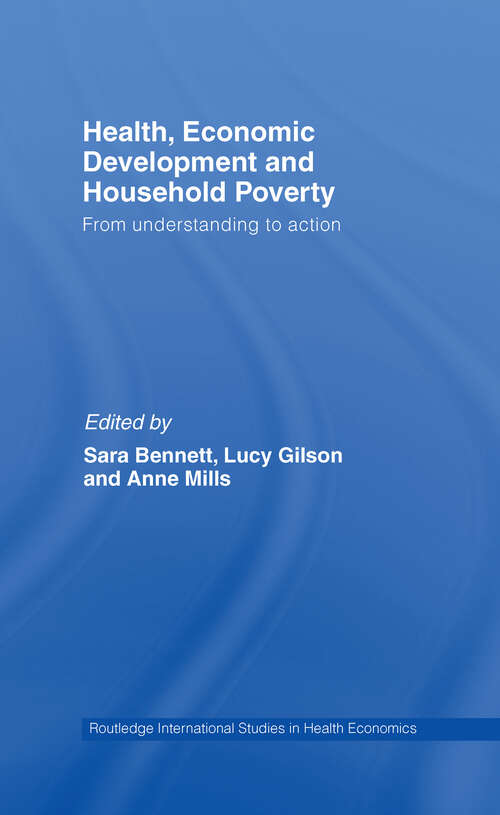 Book cover of Health, Economic Development and Household Poverty: From Understanding to Action (Routledge International Studies in Health Economics: Vol. 5)