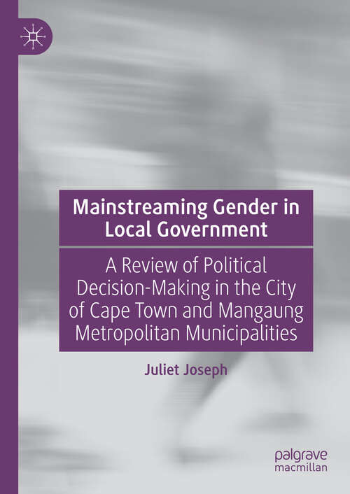 Book cover of Mainstreaming Gender in Local Government: A Review of Political Decision-Making in the City of Cape Town and Mangaung Metropolitan Municipalities