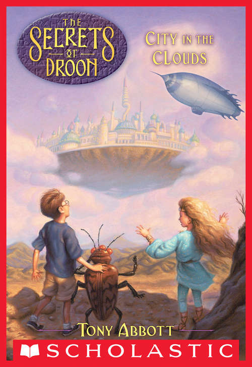 Book cover of City in the Clouds: City In The Clouds; The Great Ice Battle; The Sleeping Giant Of Goll (The Secrets of Droon #4)