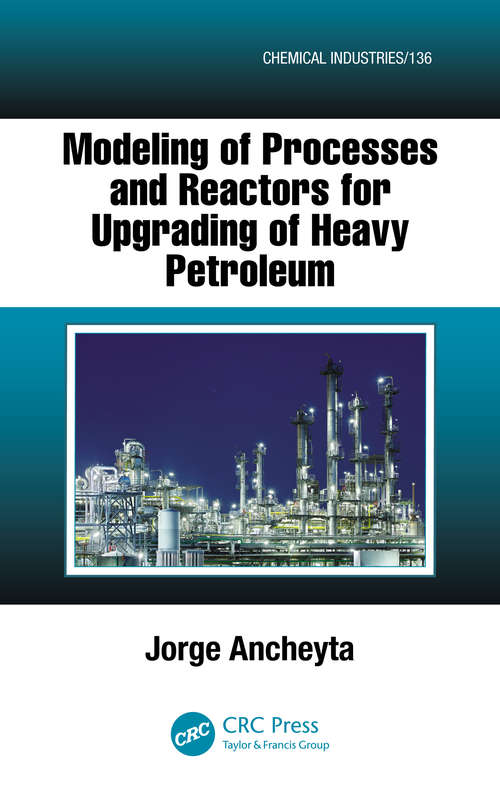 Book cover of Modeling of Processes and Reactors for Upgrading of Heavy Petroleum (ISSN)