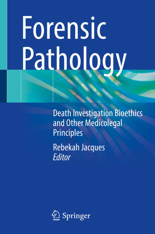 Book cover of Forensic Pathology: Death Investigation Bioethics and Other Medicolegal Principles