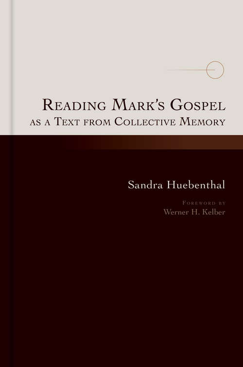 Book cover of Reading Mark's Gospel as a Text from Collective Memory