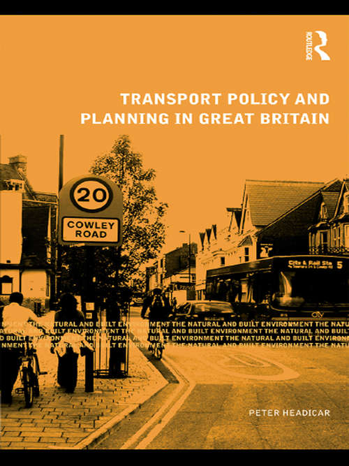 Book cover of Transport Policy and Planning in Great Britain (Natural and Built Environment Series: Vol. 5)