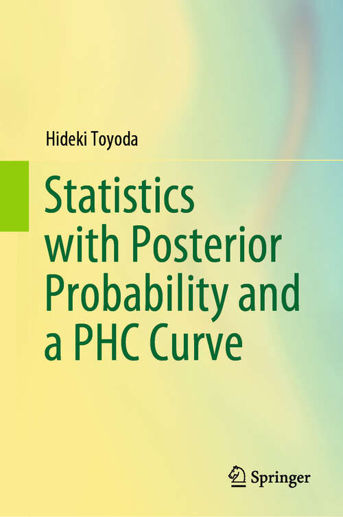 Book cover of Statistics with Posterior Probability and a PHC Curve (2024)