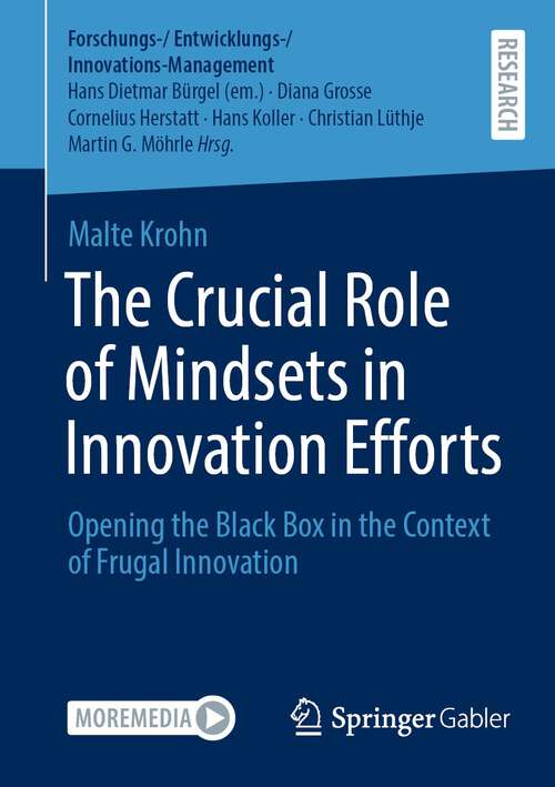 Book cover of The Crucial Role of Mindsets in Innovation Efforts: Opening the Black Box in the Context of Frugal Innovation (1st ed. 2022) (Forschungs-/Entwicklungs-/Innovations-Management)