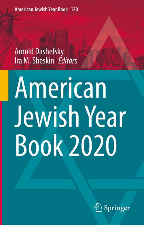 Book cover of American Jewish Year Book 2020: The Annual Record of the North American Jewish Communities Since 1899 (1st ed. 2022) (American Jewish Year Book #120)