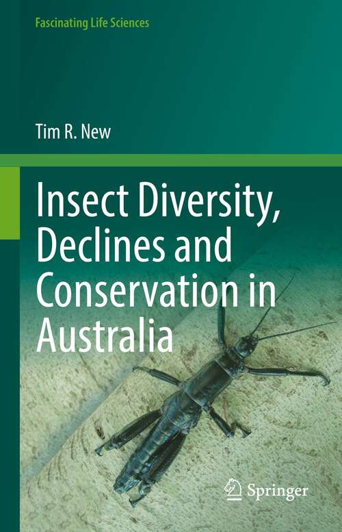 Book cover of Insect Diversity, Declines and Conservation in Australia (1st ed. 2022) (Fascinating Life Sciences)