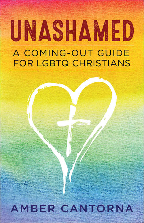 Book cover of Unashamed: A Coming-Out Guide For LGBTQ Christians