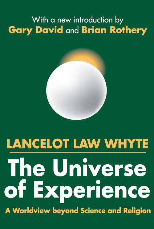 Book cover of The Universe of Experience: A Worldview Beyond Science and Religion