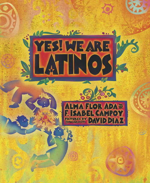 Book cover of Yes! We Are Latinos!: Poems and Prose About the Latino Experience
