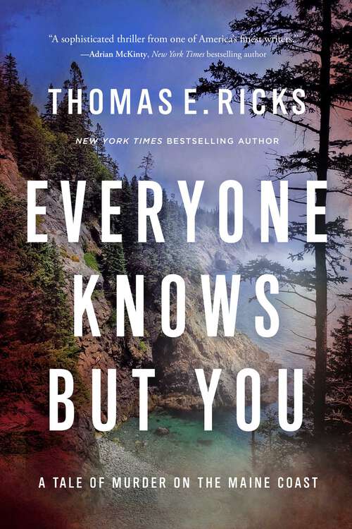 Book cover of Everyone Knows But You: A Tale of Murder on the Maine Coast