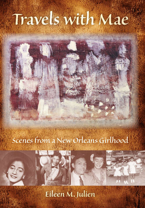 Book cover of Travels with Mae: Scenes from a New Orleans Girlhood