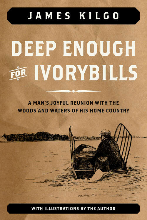 Book cover of Deep Enough for Ivorybills