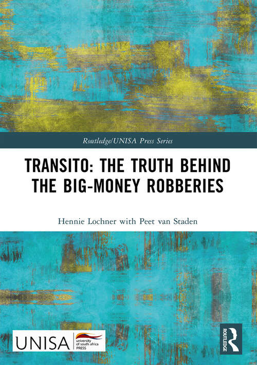 Book cover of Transito: The Truth behind the Big-Money Robberies (Routledge/UNISA Press Series)