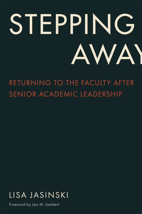 Book cover of Stepping Away: Returning to the Faculty After Senior Academic Leadership (The American Campus)