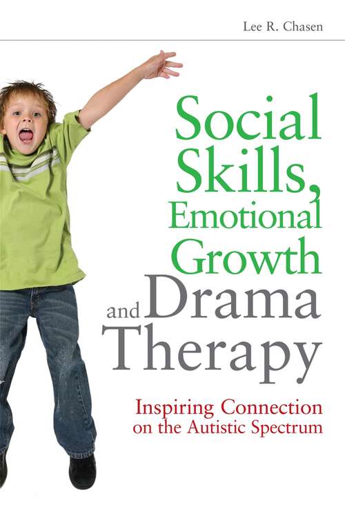 Book cover of Social Skills, Emotional Growth and Drama Therapy