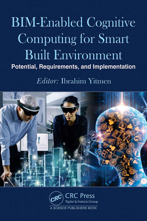 Book cover of BIM-enabled Cognitive Computing for Smart Built Environment: Potential, Requirements, and Implementation