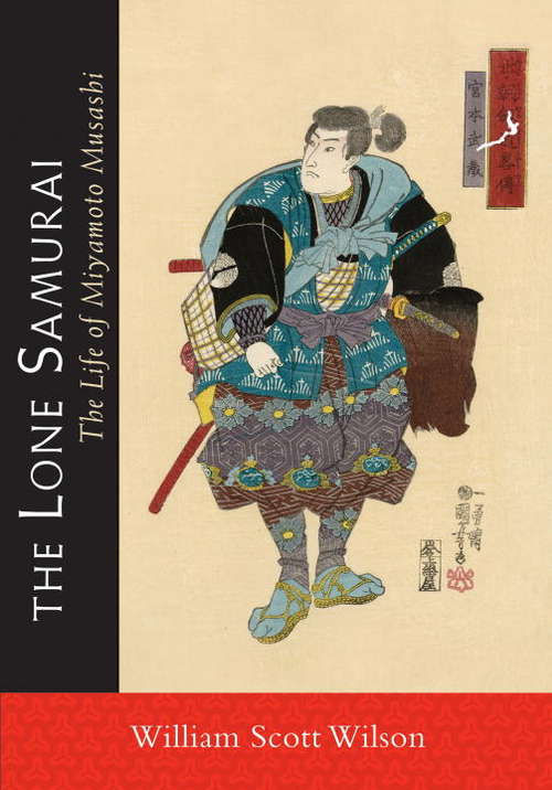 Book cover of The Lone Samurai: The Life of Miyamoto Musashi