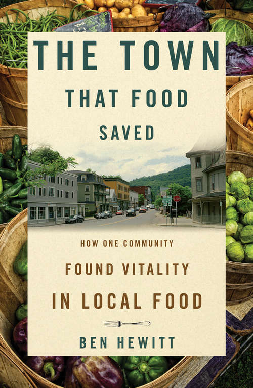 Book cover of The Town That Food Saved: How One Community Found Vitality in Local Food