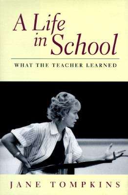 Book cover of A Life In School: What The Teacher Learned