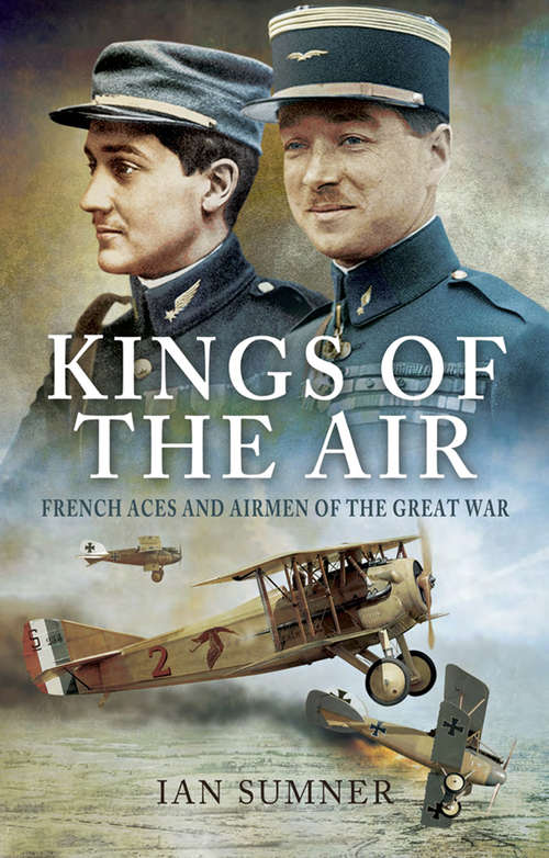 Book cover of Kings of the Air: French Aces and Airmen of the Great War