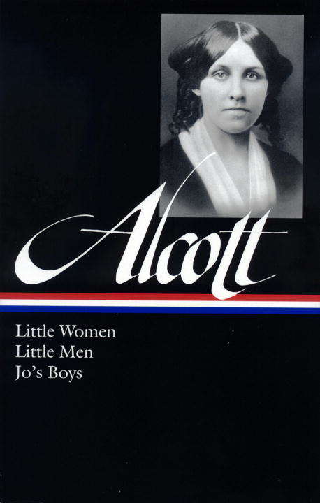 Book cover of Louisa May Alcott: Little Women, Little Men, Jo's Boys