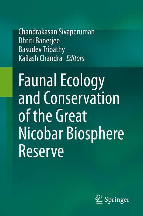 Book cover of Faunal Ecology and Conservation of the Great Nicobar Biosphere Reserve (1st ed. 2023)