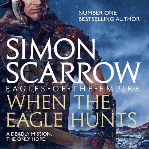 Book cover of When the Eagle Hunts: Cato & Macro: Book 3 (Eagle #15)