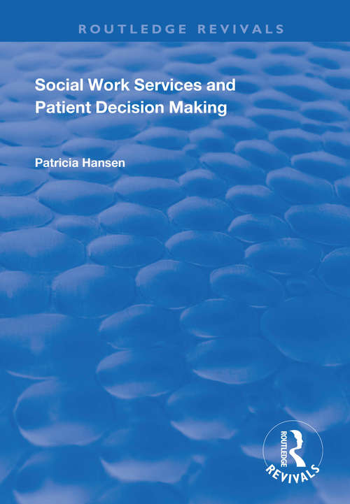 Book cover of Social Work Services and Patient Decision Making (Routledge Revivals)