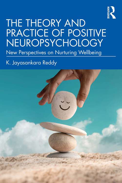 Book cover of The Theory and Practice of Positive Neuropsychology: New Perspectives on Nurturing Wellbeing