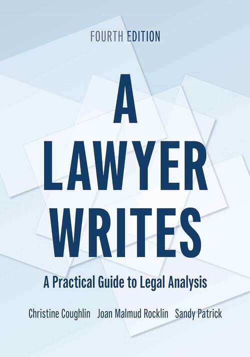 Book cover of A Lawyer Writes: A Practical Guide to Legal Analysis (Fourth Edition)