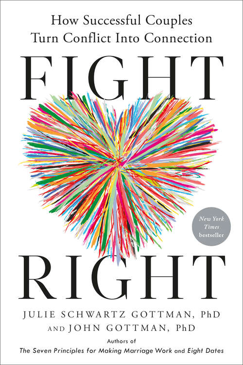 Book cover of Fight Right: How Successful Couples Turn Conflict Into Connection