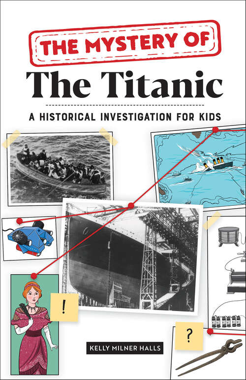 Book cover of The Mystery of The Titanic: A Historical Investigation for Kids