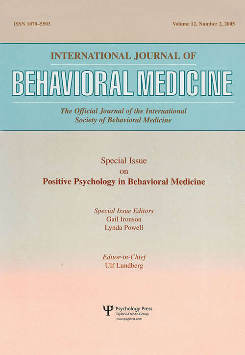 Book cover of An Exploration of the Health Benefits of Factors That Help Us to Thrive: A Special Issue of the International Journal of Behavioral Medicine