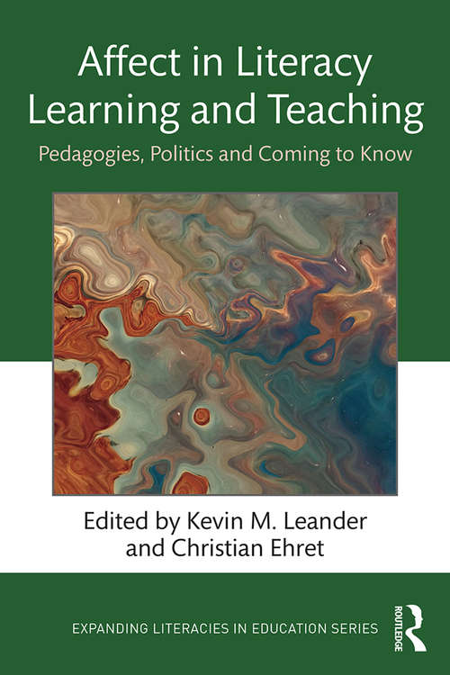 Book cover of Affect in Literacy Learning and Teaching: Pedagogies, Politics and Coming to Know (Expanding Literacies in Education)