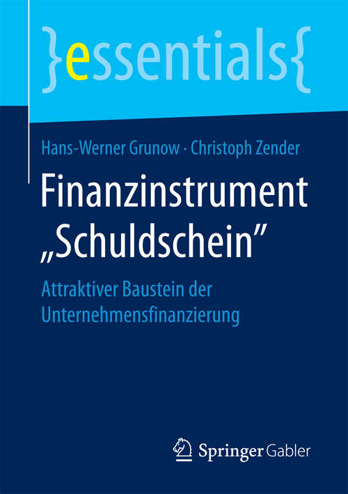 Book cover of Finanzinstrument „Schuldschein“: Attraktiver Baustein der Unternehmensfinanzierung (essentials)