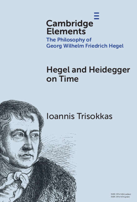 Book cover of Hegel and Heidegger on Time (Elements in the Philosophy of Georg Wilhelm Friedrich Hegel)