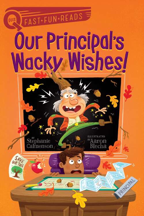 Book cover of Our Principal's Wacky Wishes!: Our Principal Is A Frog!; Our Principal Is A Wolf!; Our Principal's In His Underwear!; Our Principal Breaks A Spell!; Our Principal's Wacky Wishes!; Our Principal Is A Spider!; Our Principal Is A Scaredy-cat!; Our Principal Is A Noodlehead! (QUIX)