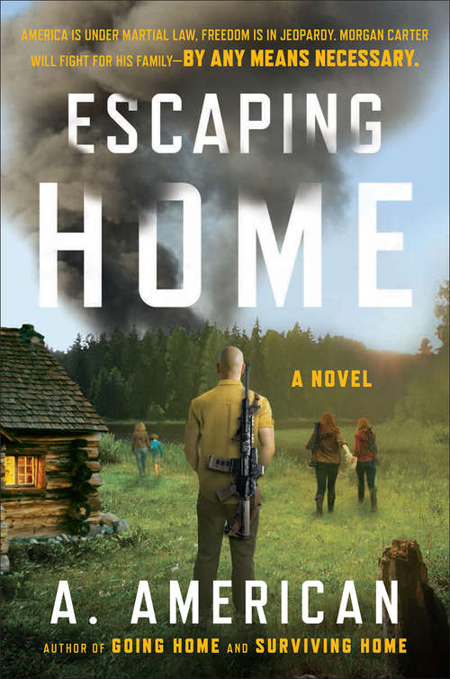 Book cover of Escaping Home: A Novel (The Survivalist Series #3)