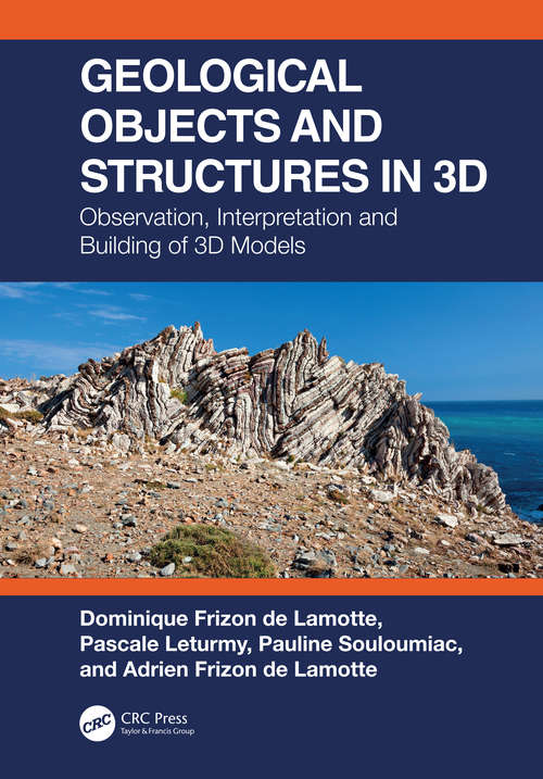 Book cover of Geological Objects and Structures in 3D: Observation, Interpretation and Building of 3D Models