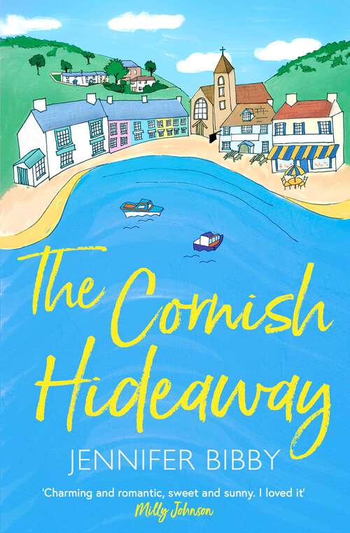 Book cover of The Cornish Hideaway: A beautiful village. An artist who's lost her spark. And a community who help her find it again. (Ebook Original)