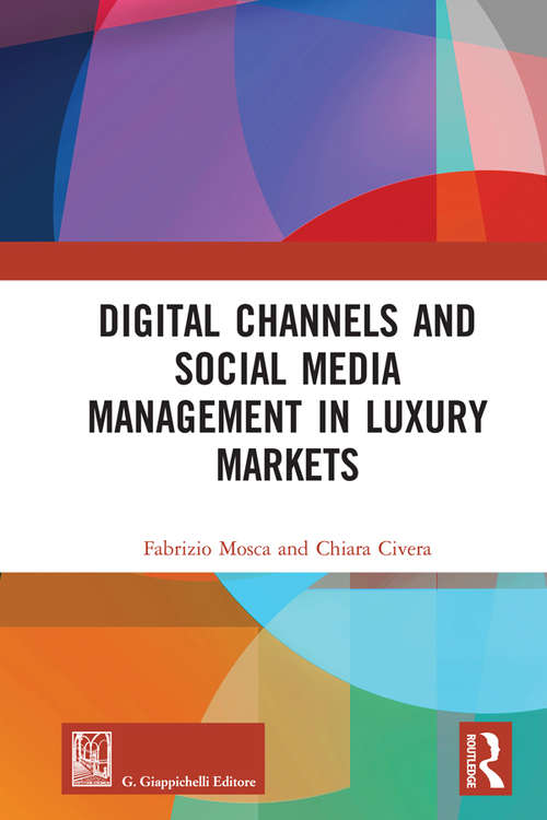 Book cover of Digital Channels and Social Media Management in Luxury Markets (Routledge-Giappichelli Studies in Business and Management)