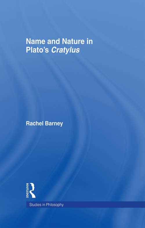 Book cover of Names and Nature in Plato's Cratylus (Studies In Philosophy)