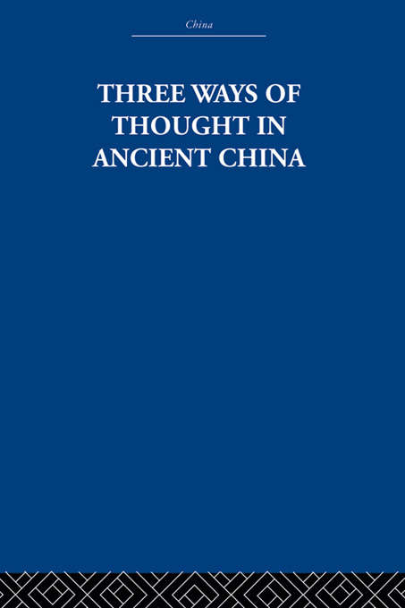 Book cover of Three Ways of Thought in Ancient China